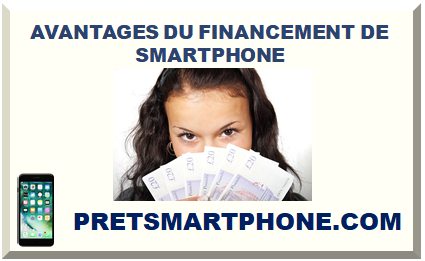 AVANTAGES DU FINANCEMENT DE SMARTPHONE