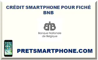 CRÉDIT SMARTPHONE POUR FICHÉ BNB