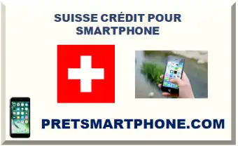 SUISSE CRÉDIT POUR SMARTPHONE